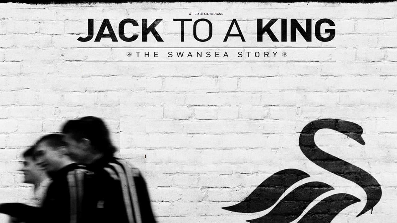 Jack to a King: The Swansea Story