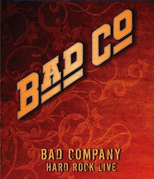 Bad Company - Hard Rock Live