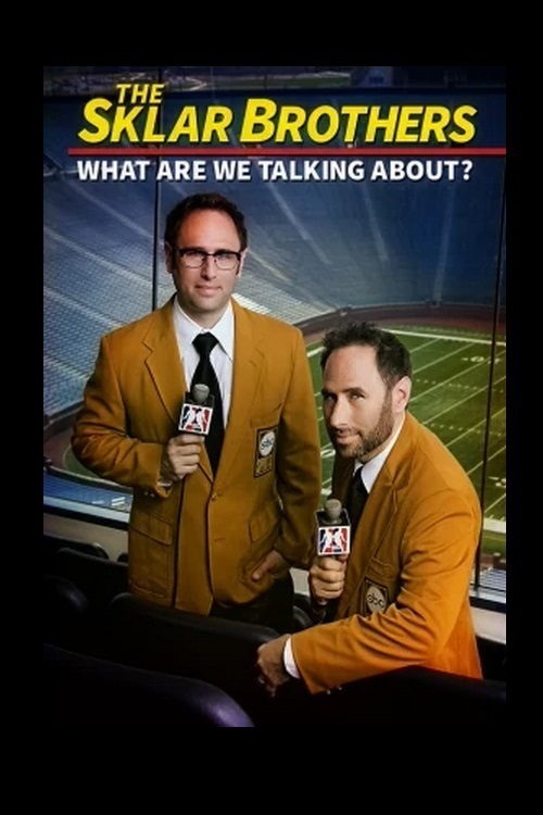 The Sklar Brothers: What Are We Talking About?