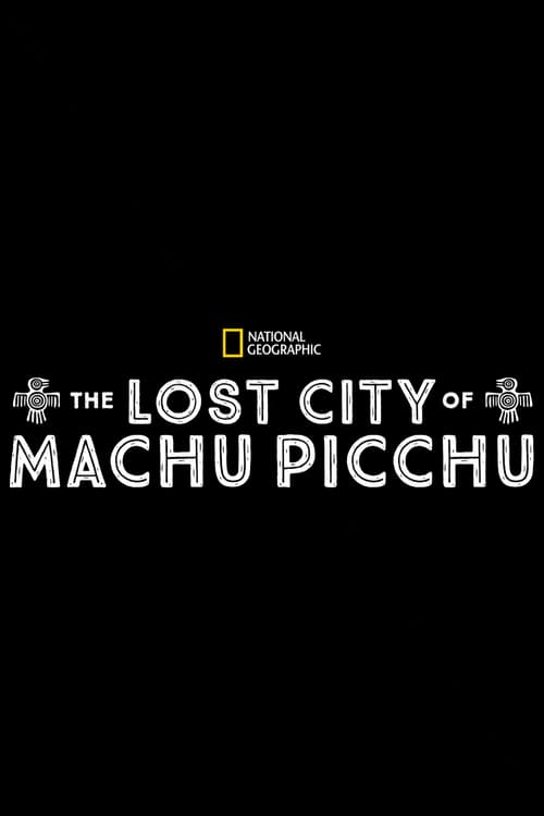 The Lost City of Machu Picchu