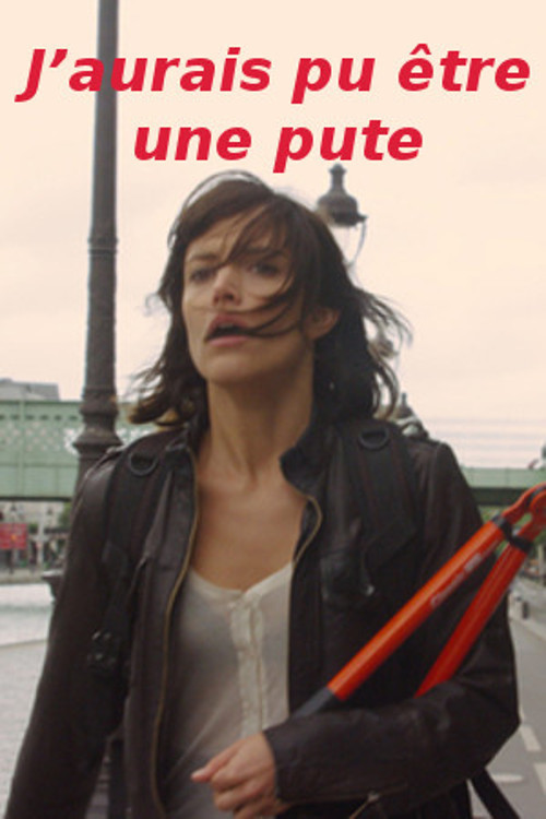 J'aurais pu etre une pute