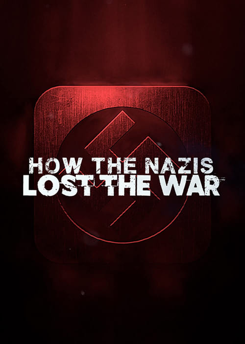 How The Nazis Lost The War