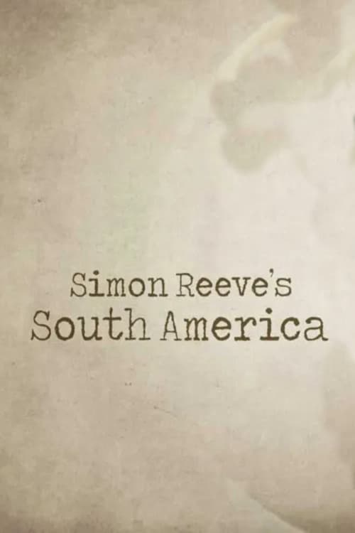 Simon Reeve's South America