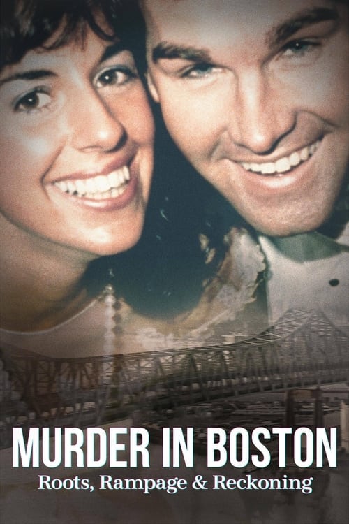 Murder in Boston: Roots, Rampage & Reckoning