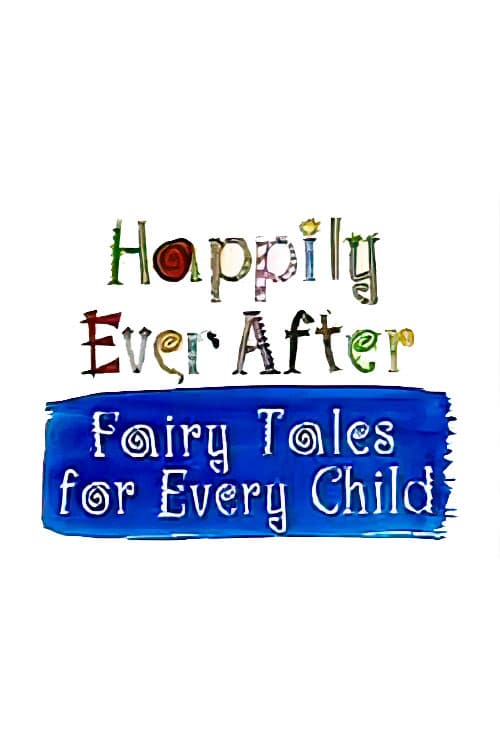 Happily Ever After: Fairy Tales for Every Child