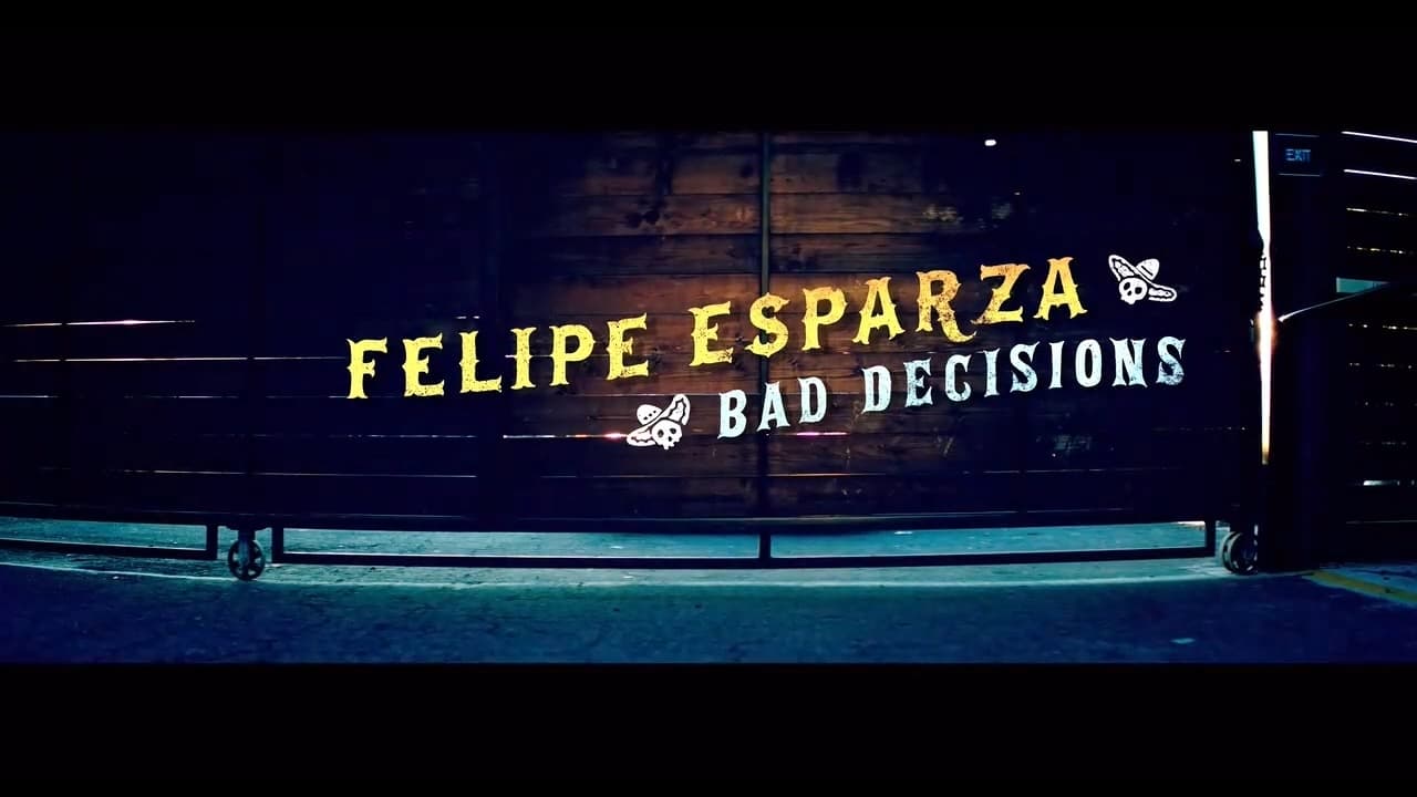 Felipe Esparza: Bad Decisions