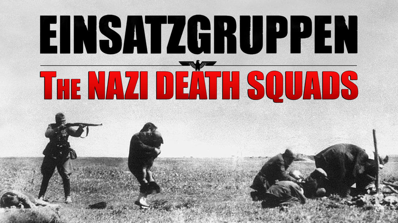 Einsatzgruppen: The Nazi Death Squads