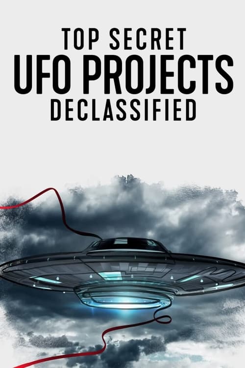 Top Secret UFO Projects: Declassified