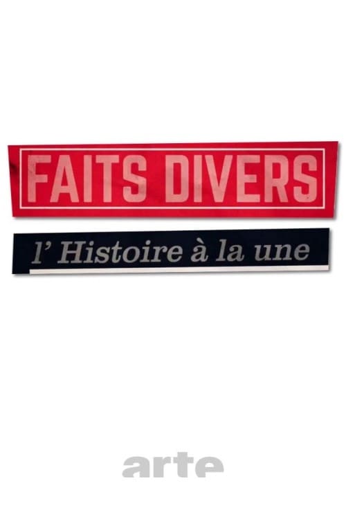 Faits divers, l'Histoire a la Une