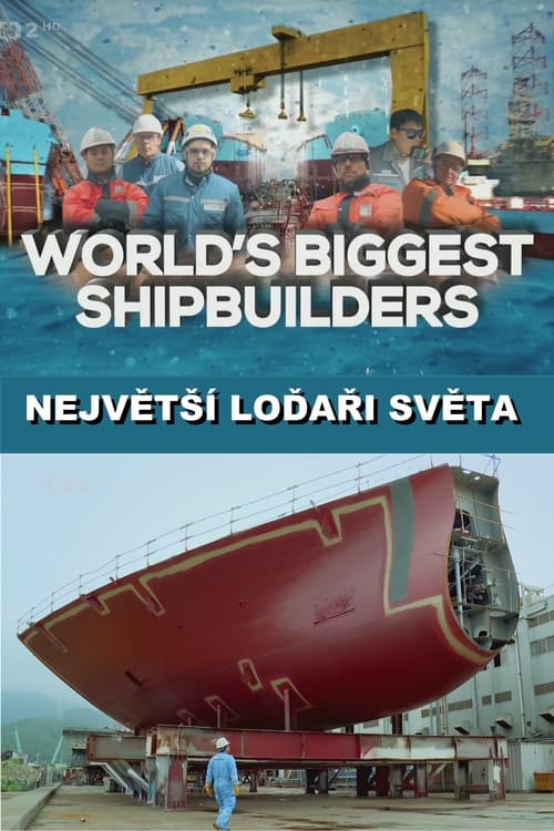 World's Biggest Shipbuilders