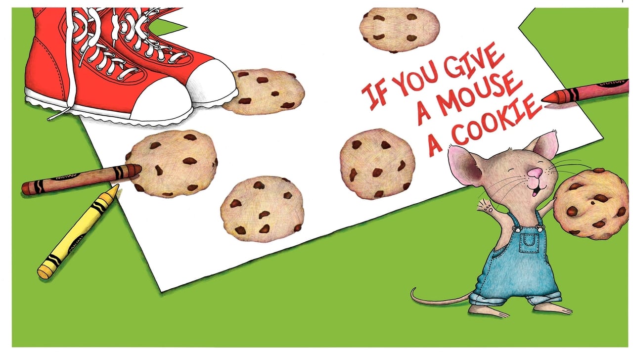 If You Give a Mouse a Cookie