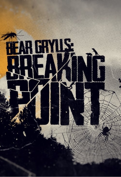 Bear Grylls: Breaking Point