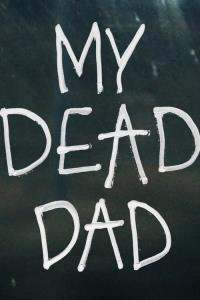 My Dead Dad plakát