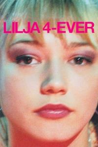 Lilja 4-Ever Lilja 4-Ever plakát