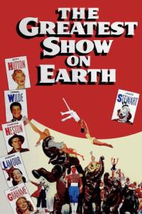 The Greatest Show on Earth The Greatest Show on Earth plakát