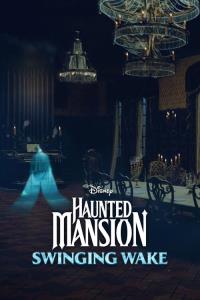 Haunted Mansion: Swinging Wake plakát