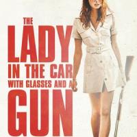 The Lady in the Car with Glasses and a Gun