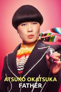 Atsuko Okatsuka: Father plakát