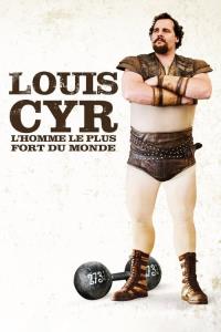 Louis Cyr : The Strongest Man in the World Louis Cyr : The Strongest Man in the World plakát