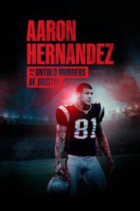 Aaron Hernandez and the Untold Murders of Bristol plakát