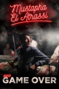 Mustapha El Atrassi - Game Over plakát