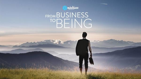 From Business to Being