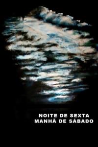 Noite de Sexta, Manha de Sábado plakát