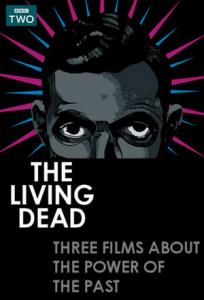 The Living Dead: Three Films About The Power of the Past plakát