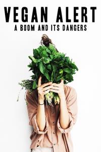 Achtung vegan – ein Boom und seine Gefahren plakát