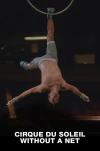Cirque du Soleil: Without a Net