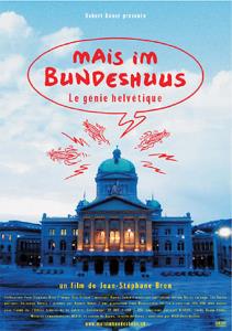 Mais im Bundeshuus: le génie helvétique