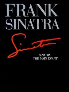 Frank Sinatra: Sinatra: The Main Event
