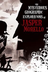 The Mysterious Geographic Explorations of Jasper Morello plakát