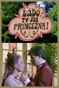 Láďo, ty jsi princezna! plakát