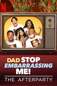 Dad Stop Embarrassing Me - The Afterparty plakát