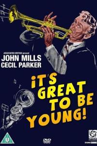 It's Great to Be Young