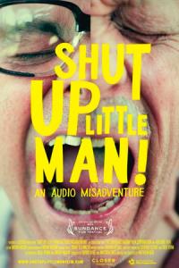 Shut Up Little Man! An Audio Misadventure plakát