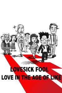Lovesick Fool - Love in the Age of Like plakát