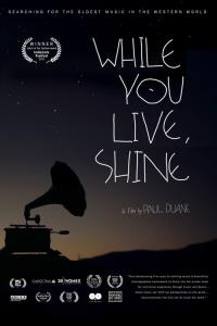 While You Live, Shine plakát