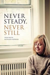 Never Steady, Never Still