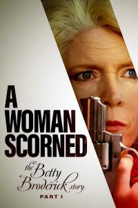 A Woman Scorned: The Betty Broderick Story plakát