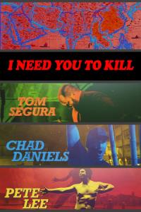 I Need You to Kill plakát