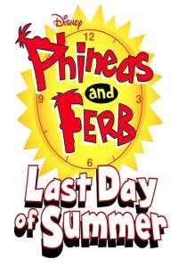 Phineas and Ferb: Last Day of Summer plakát