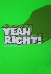 Yeah Right! - Girl Skateboards