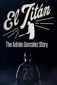 El Titán: The Adrián González Story plakát