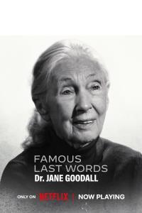 Famous Last Words: Dr. Jane Goodall plakát