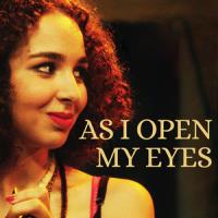 As I Open My Eyes