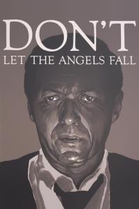 Don't Let the Angels Fall plakát