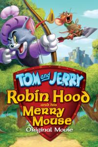 Tom a Jerry: Robin Hood a Veselý Myšák