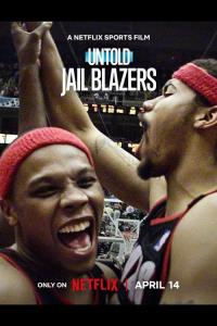 Neslýchané: Jail Blazers plakát